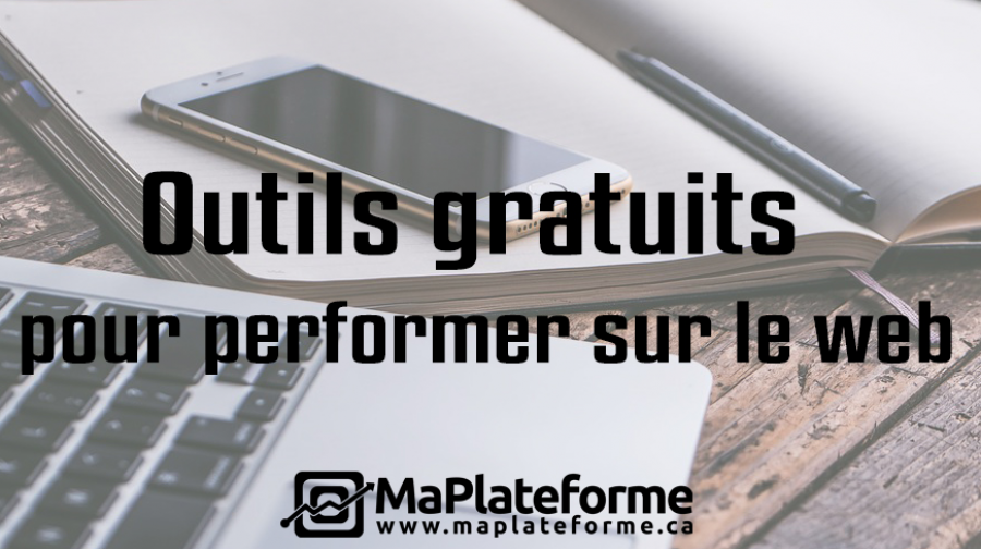 Quelques outils gratuits pour performer sur internet