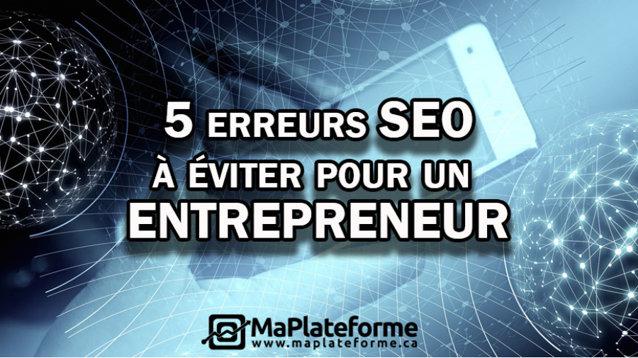 5 erreurs SEO à éviter pour un entrepreneur